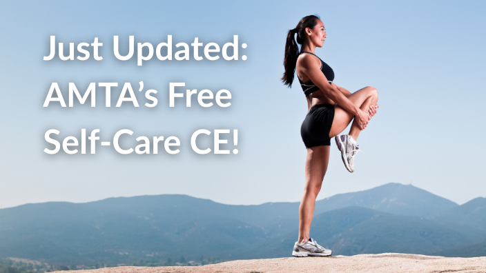 An image of a woman stretching on a mountain with the words "Just Updated: AMTA's  Free Self-Care CE" over it