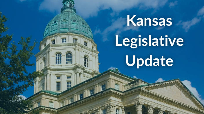 An image of the Kansas capitol building with the words "Kansas Legislative Update" over it.