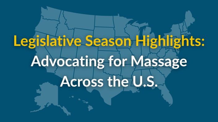 A graphic of a map of the United States with the text "Legislative Season Highlights: Advocating for Massage Across the U.S." over it in white and yellow font.