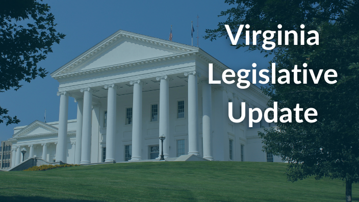 an image of the Virginia state capitol building with the words "Virginia Legislative Update" over it.